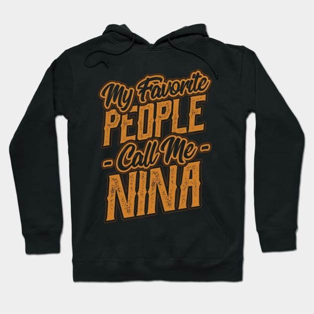 My Favorite People Call Me Nina Grandma Hoodie by aneisha